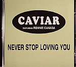 The Real Caviar Album: Never Stop Loving You