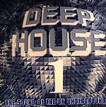 Deep House 1: The Sound Of The UK Underground
