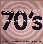 Soulful Kinda Seventies: 28 Classic Uptempo Northern Movers