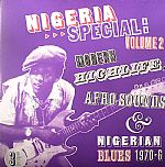 Nigeria Special: Volume 2 Modern Highlife Afro Sounds & Nigerian Blues 1970-6