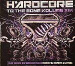 Hardcore To The Bone Volume XIV