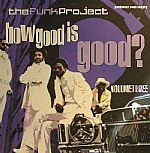 The Funk Project: How Good Is Good? Volume Three