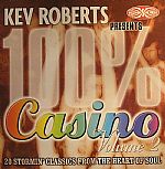 Kev Roberts Presents 100% Casino: Volume 2