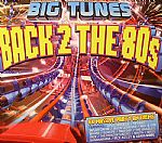 Big Tunes: Back 2 The 80s