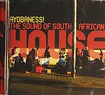 Ayobaness! The Sound Of South African House