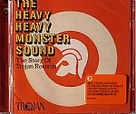 The Heavy Heavy Monster Sound: The Story Of Trojan Records