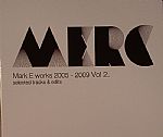 Mark E Works 2005-2009 Vol 2: Selected Tracks & Edits