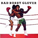 Bad Bobby Glover (remastered)