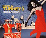 Made In Turkey Vol 5: The World Of Turkish Grooves