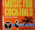 Music For Cocktails: Ibiza Jazz Lounge