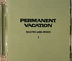 Permanent Vacation: Selected Label Works 2