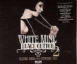 White Mink Black Cotton Volume 2: Electro Swing Versus Speakeasy Jazz