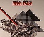 Crosstown Rebels Presents Rebel Rave