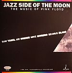 Jazz Side Of The Moon: The Music Of Pink Floyd