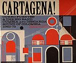 Cartagena!: Curro Fuentes & The Big Band Cumbia & Descarga Sound Of Columbia 1962-72
