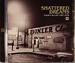 Shattered Dreams: Funky Blues 1967-1978