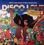 Disco Love 2: More Rare Disco & Soul Uncovered