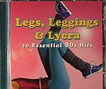 Legs Leggings & Lycra: Essential 80s Hits