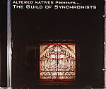 Altered Natives Presents The Guild Of Synchronists