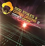 Mad Styles & Crazy Visions 2: A Journey Into Electronic Soulful Afro & Latino Rhythms Part A