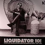 Liquidator 10: 18 Rare & Unreleased Gems From The Liquidator Vaults 1998-2008