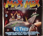 Max Mix: El Retorno Del Autentico Megamix El Tres