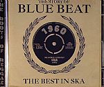 The Story Of Blue Beat: The Best In Ska 1960