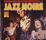 Jazz Noire: Darktown Sleaze From The Mean Streets Of 1940's LA
