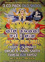 Old Skool Til I Die: In The Sun 2011 (Recorded Live Friday 17th - Sunday 19th June 2011 Club Colossos Complex, Lloret De Mar, Spain) (5th Year Anniversary Special)