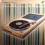Unfold Presents Tru Thoughts Funk