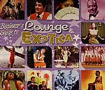 Beginners Guide To Lounge & Exotica