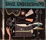 Sounds From The Soul Underground: A Fresh Mix Of Contemporary Soul Funk Jazz Latin & Afrobeat From Around The World