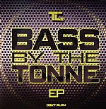 Bass By The Tonne EP