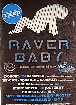 Raver Baby Presents Past Present Future: Digitally Recorded Live 04/02/12 @ The Roadmender Northampton