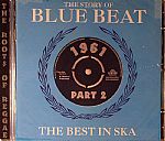 The Story Of Blue Beat: The Best In Ska 1961 Part 2