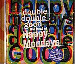 Double Double Good: The Best Of The Happy Mondays