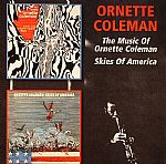 The Music Of Ornette Coleman/Skies Of America