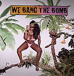 We Bang The Bomb