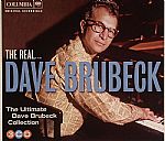The Real Dave Brubeck: The Ultimate Dave Brubeck Collection