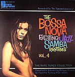 The Bossa Nova Exciting Jazz Samba Rhythms: The Rare Tunes Collection Vol 4