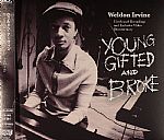 Young Gifted & Broke (Unreleased Album From The Musical) + DVD  Video Documentary By Collin Davis: The Edification Of Weldon Irvine