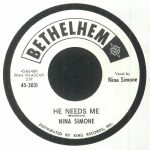 He Needs Me/My Baby Just Cares For Me (reissue)