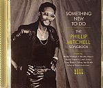 Something New To Do: The Phillip Mitchell Songbook