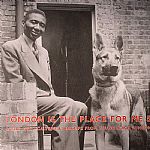 London Is The Place For Me 5: Latin Jazz Calypso & Highlife From Young Black London