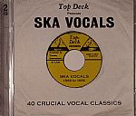 Top Deck Presents Ska Vocals: 40 Crucial Vocal Classics