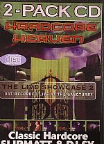 Hardcore Heaven: The Live Showcase 2 Dat Recorded Live At The Sanctuary