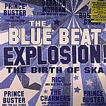 The Blue Beat Explosion: The Birth Of Ska