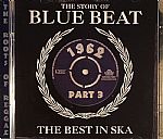 The Story Of Blue Beat: The Best In Ska 1962 Part 3