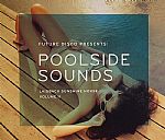 Future Disco Presents: Poolside Sounds Laidback Sunshine House Volume II