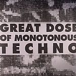 Great Dose Of Monotonous Techno